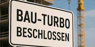 Schneller planen, schneller bauen – der Bau-Turbo verändert den Bewertungsrahmen.