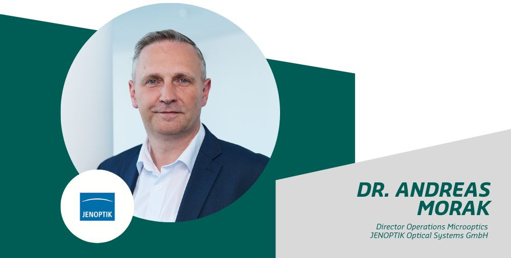 Jenoptik Dresden: Interview with Dr. Andreas Morak, Director Operations Microoptics