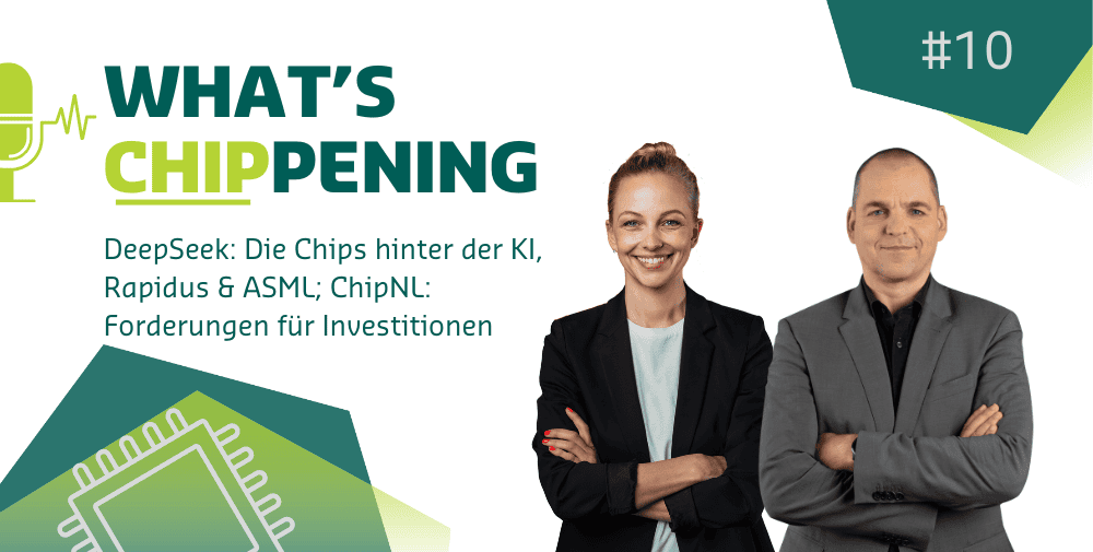 #10: DeepSeek: Die Chips hinter der KI, Rapidus und ASML; ChipNL: Forderungen für Investitionen