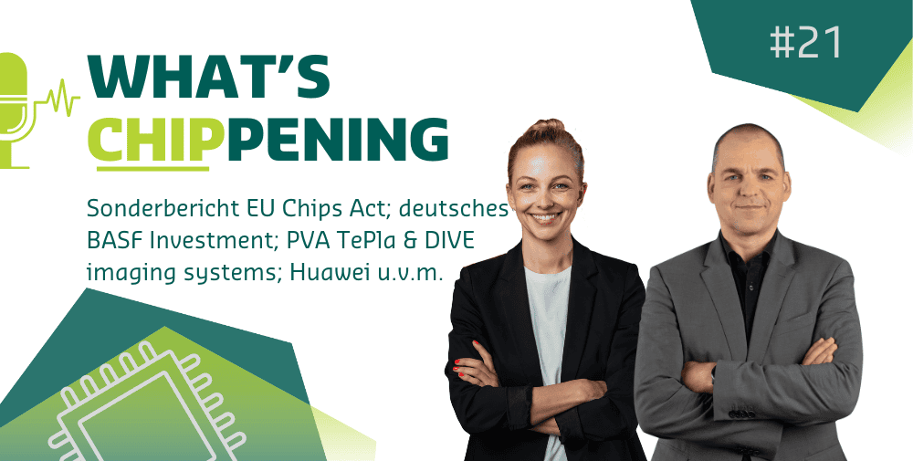 #21: Sonderbericht zum EU Chips Act; BASF investiert in neue Schwefelsäure-Anlage in Halbleiterqualität in Ludwigshafen