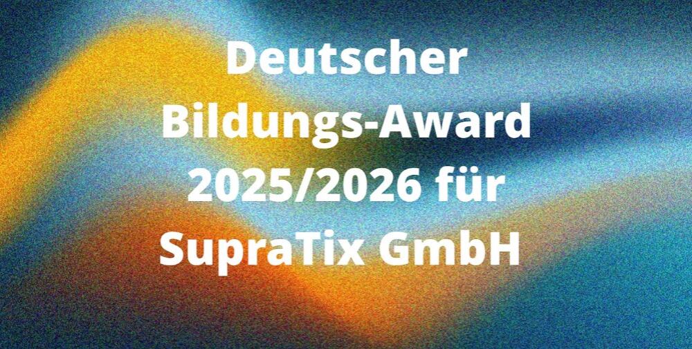 SupraTix GmbH gewinnt den Deutschen Bildungs-Award 2025/2026