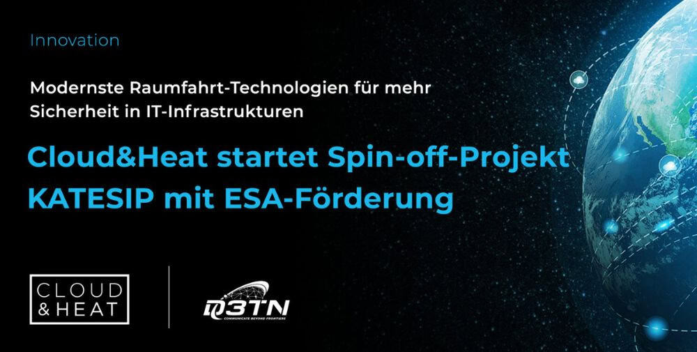 Cloud&Heat: Funding from the European Space Agency for innovative spin-off project “KATESIP”