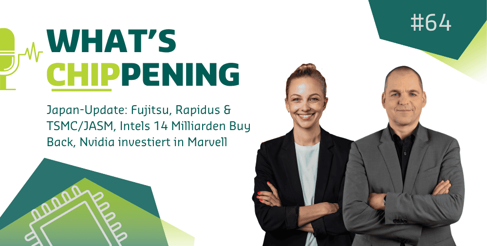 #64: Japan-Update: Fujitsu, Rapidus & TSMC/JASM, Intels 14 Milliarden Buy Back, Nvidia investiert in Marvell