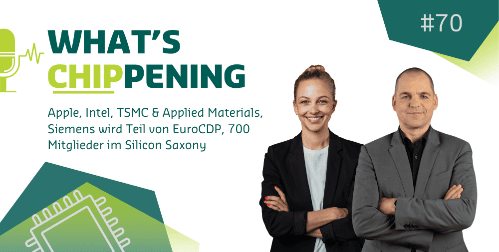 #70: Apple, Intel, TSMC & Applied Materials, Siemens wird Softwarepartner von EuroCDP, 700 Mitglieder im Silicon Saxony