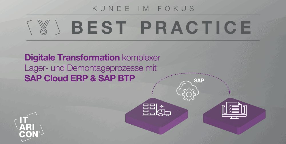 Best Practice | Digitale Transformation komplexer Lager- und Demontageprozesse mit SAP Cloud ERP & SAP BTP