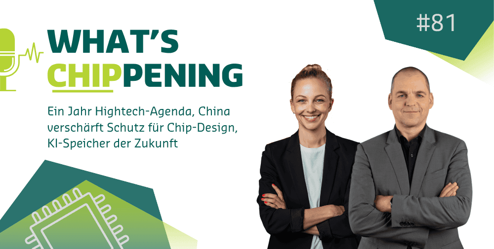 #81: Ein Jahr Hightech-Agenda, China verschärft Schutz für Chip-Design, KI-Speicher der Zukunft