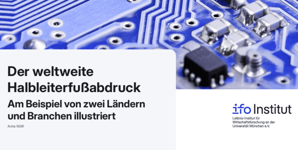 ifo-Studie zum weltweiten Halbleiterfußabdruck