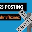 Cross Posting Plattform für mehr Effizienz