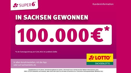 Höchstgewinn der Zusatzlotterie SUPER 6: 100.000 Euro geht in den Landkreis Görlitz