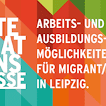 Am 22. Mai bietet die Leipziger Integrationsmesse umfassende Infos zu Arbeits- und Ausbildungsmöglichkeiten für Zuwanderer / Quelle: Arbeit und Leben Sachsen