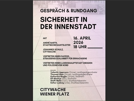 Veranstaltungsplakat "Gespräch & Rundgang: Sicherheit in der Innenstadt" in Dresden. Der Text informiert über einen Termin am 16. April 2026 um 18 Uhr an der Citywache Wiener Platz. Aufgelistet sind Teilnehmer wie Stadtbezirksamtsleiter André Barth, Vertreter der Polizei, SAFE Dresden sowie Landtags