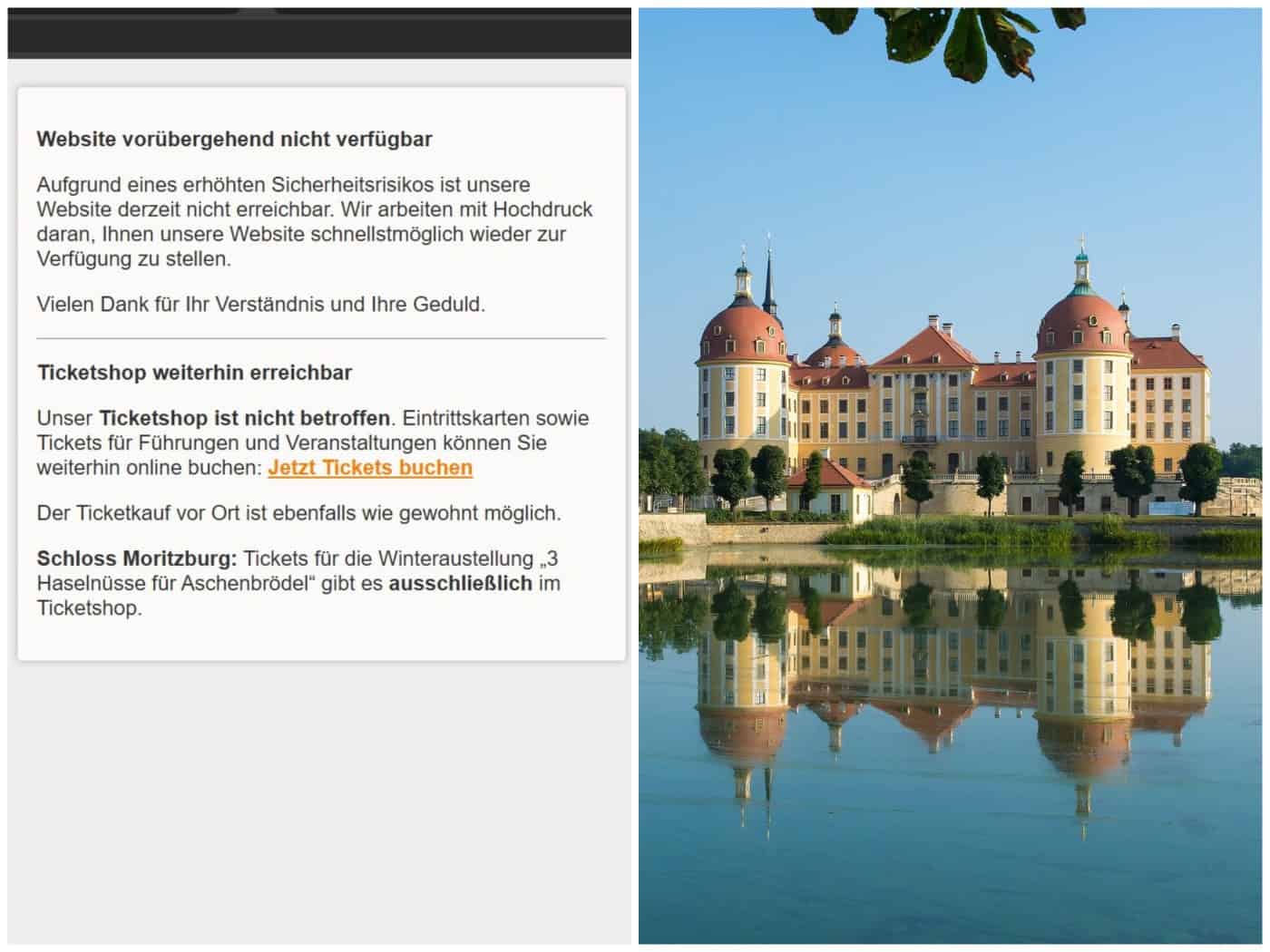 Zweiteilige Collage: Links ein Screenshot des Sicherheitshinweises auf schloesserland-sachsen.de zum Ausfall der Website bei funktionierendem Ticketshop. Rechts eine Außenaufnahme des Barockschlosses Moritzburg, das sich im Teich spiegelt.