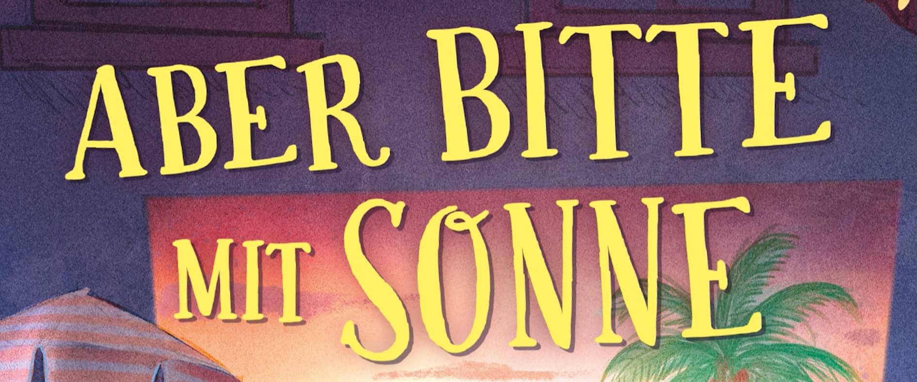 Foto zu Je ein Roman „Aber bitte mit Sonne“
