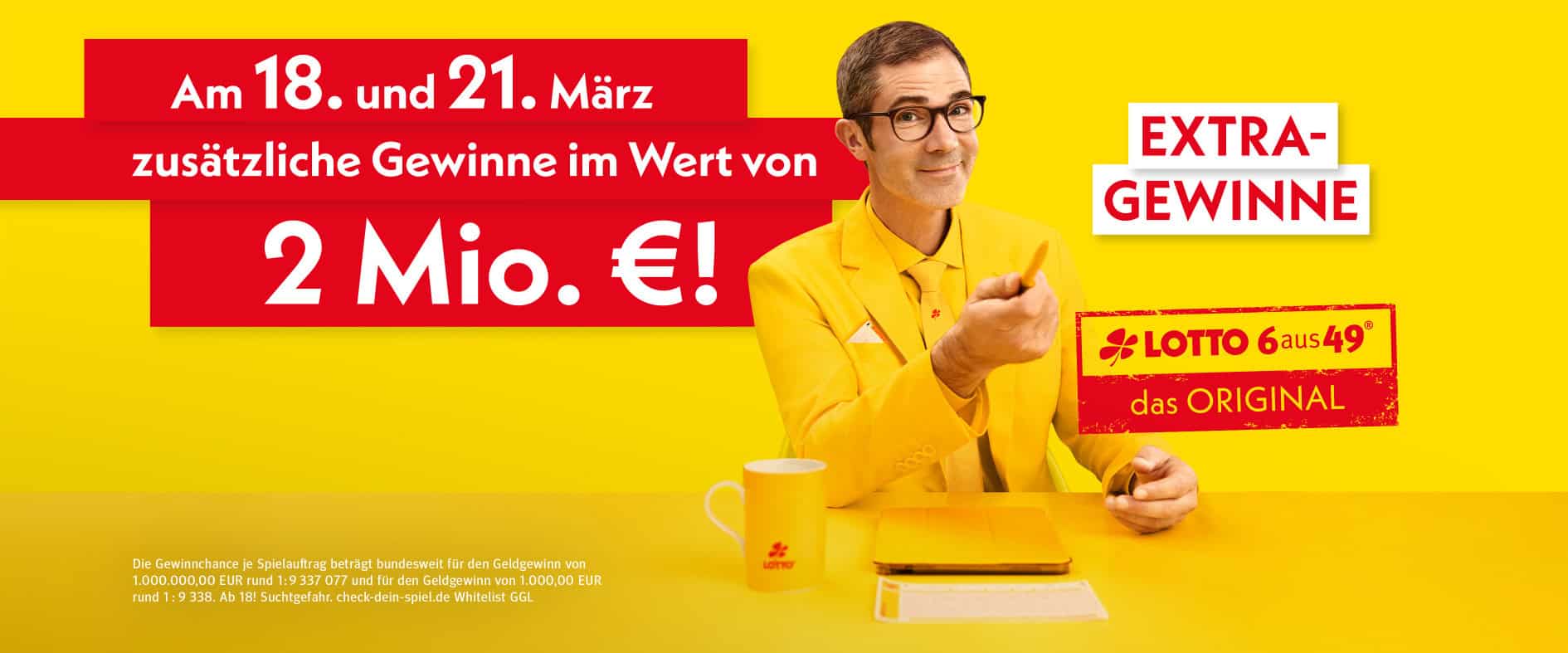 LOTTO 6aus49 Sonderauslosung zum Tag des Glücks: Am 18. und 21. März zusätzliche Gewinne im Wert von 2 Mio. Euro. Werbeplakat mit LOTTO-Maskottchen Ernst Glück im gelben Anzug.