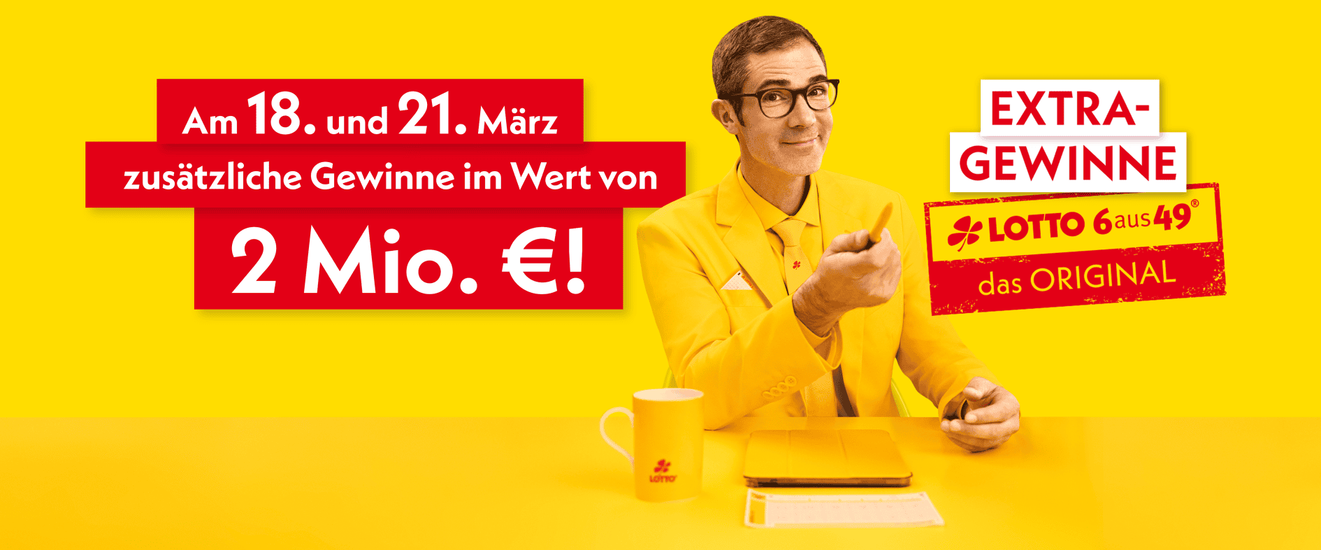 Ernst Glück von LOTTO 6aus49 wirbt für die Sonderauslosung mit zusätzlichen Gewinnen im Wert von 2 Millionen Euro am 18. und 21. März