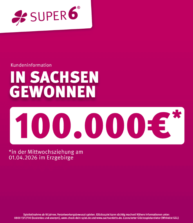 SUPER 6 Gewinn Sachsen: 100.000 Euro bei Ziehung am 01.04.2026 im Erzgebirge gewonnen