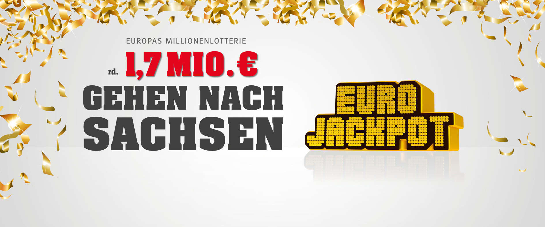 Grafik zur Eurojackpot-Millionenlotterie mit goldenem Konfetti. Im Mittelpunkt steht der Hinweis „rd. 1,7 Mio. € gehen nach Sachsen“ sowie das Eurojackpot-Logo.