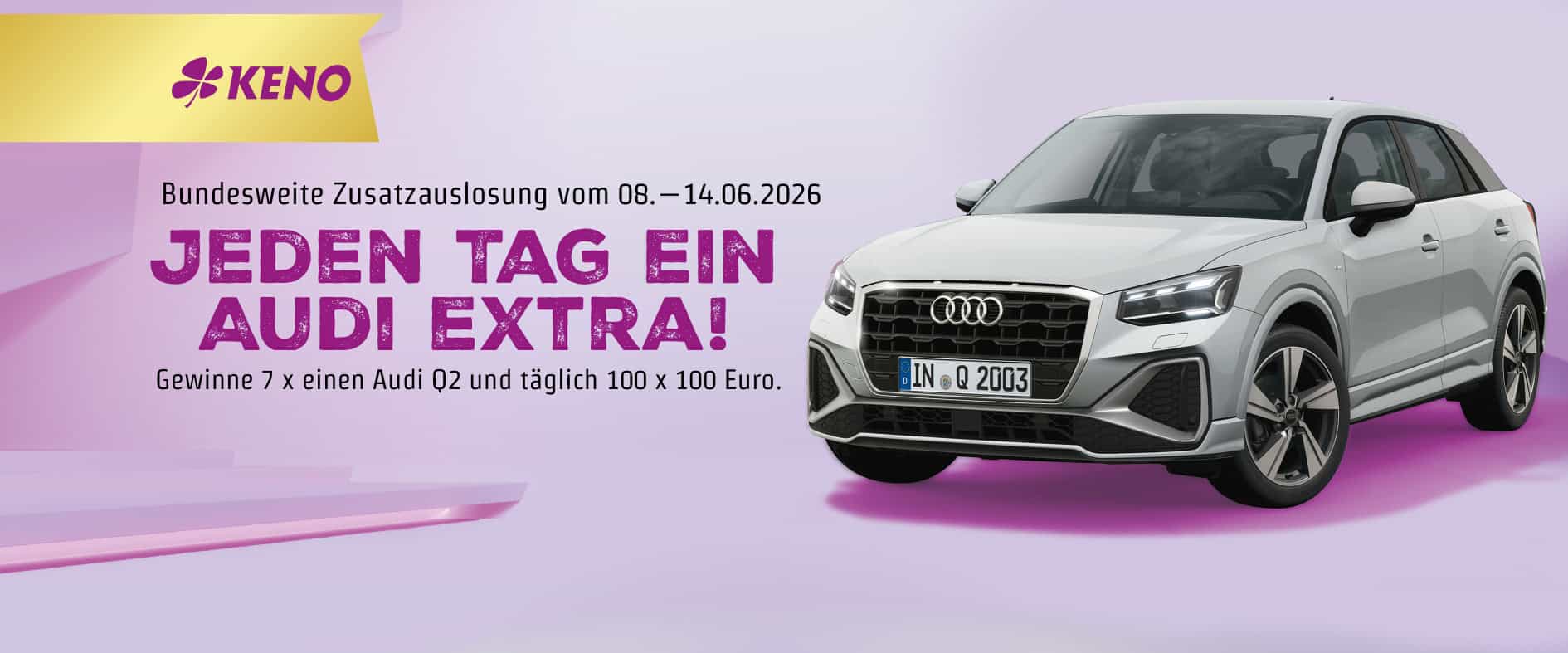 KENO-Zusatzauslosung vom 08.–14.06.2026 mit 7 Audi Q2 als Hauptgewinn und täglich 100 x 100 Euro.