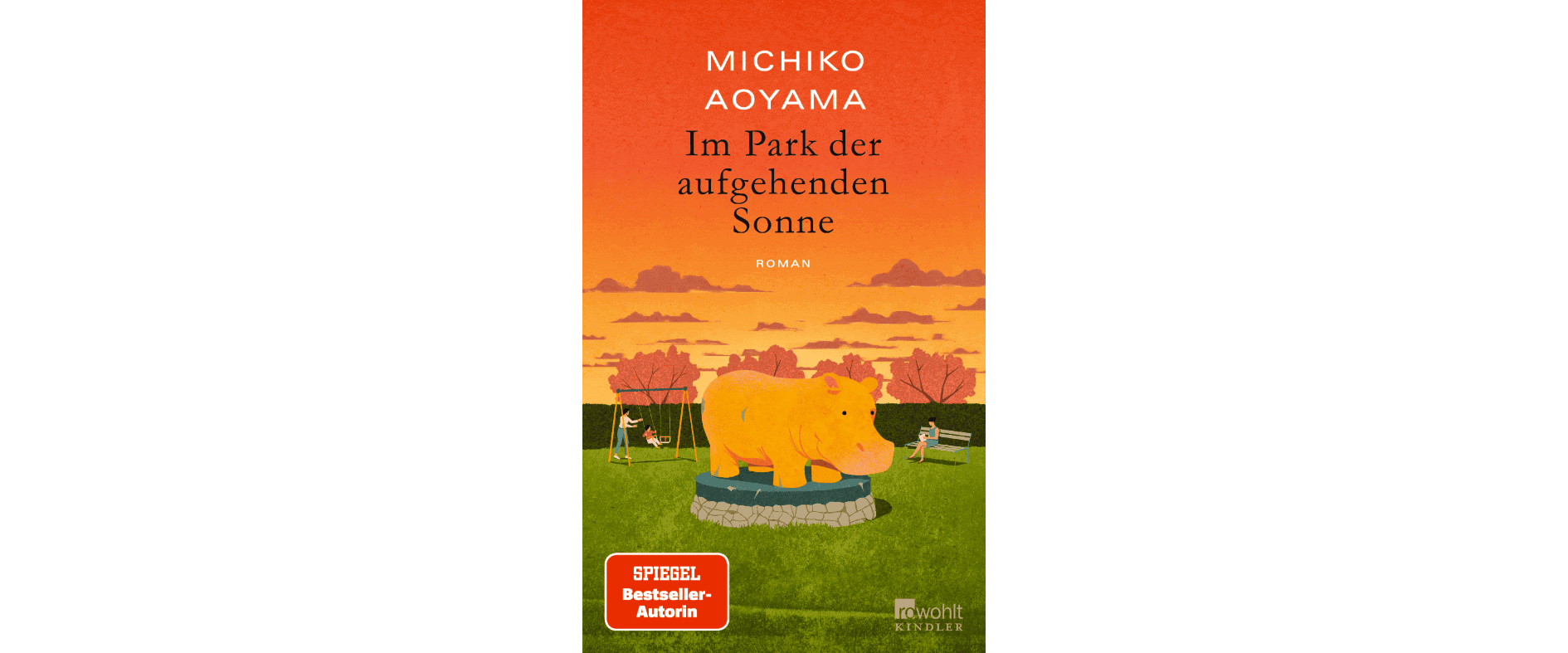 Buchcover von „Im Park der aufgehenden Sonne“ von Michiko Aoyama mit einem gelben Nilpferd im Park bei Sonnenuntergang.