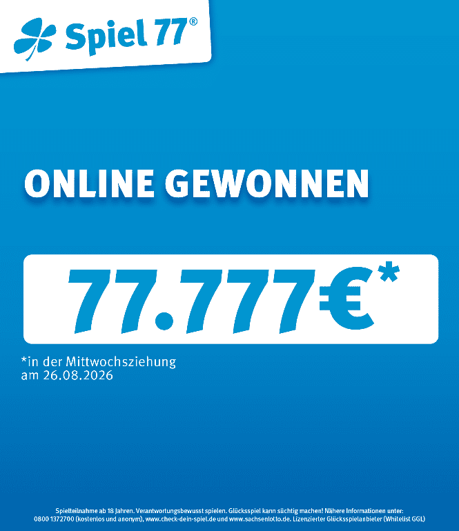 Sachsen: Online-Spieler gewinnt am 26.08.2026 77.777 Euro bei Spiel 77 