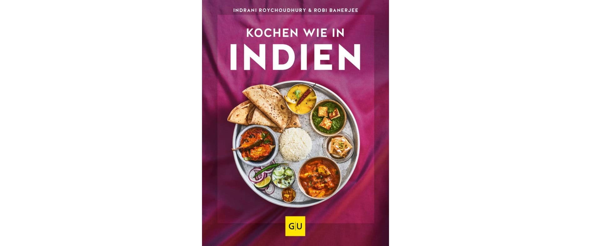 Buchcover von „Kochen wie in Indien“ mit einem traditionellen Thali-Teller, gefüllt mit indischen Spezialitäten wie Naan-Brot, Reis, Curry, Dal, Joghurt, Chutneys und Süßigkeiten auf einem pinken Hintergrund.