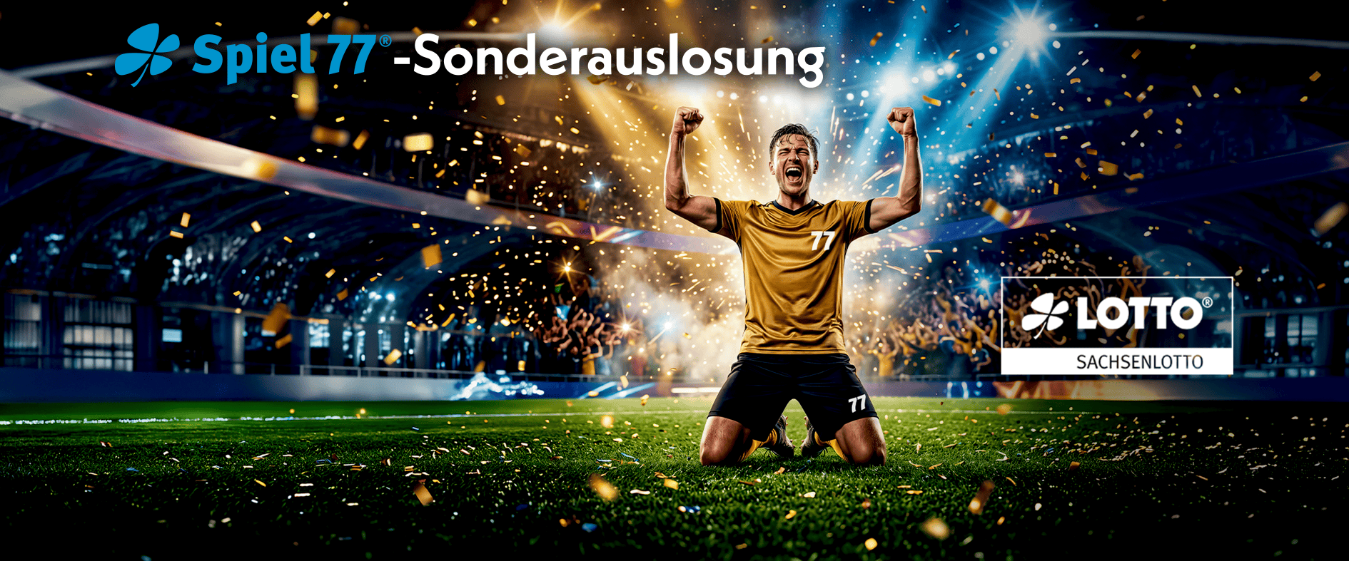 Fußballer jubelt, oben auf der Grafik steht "Spiel 77-Sonderauslosung", Hauptgewinn aus Kamenz